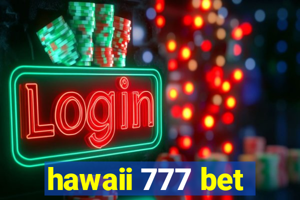 hawaii 777 bet